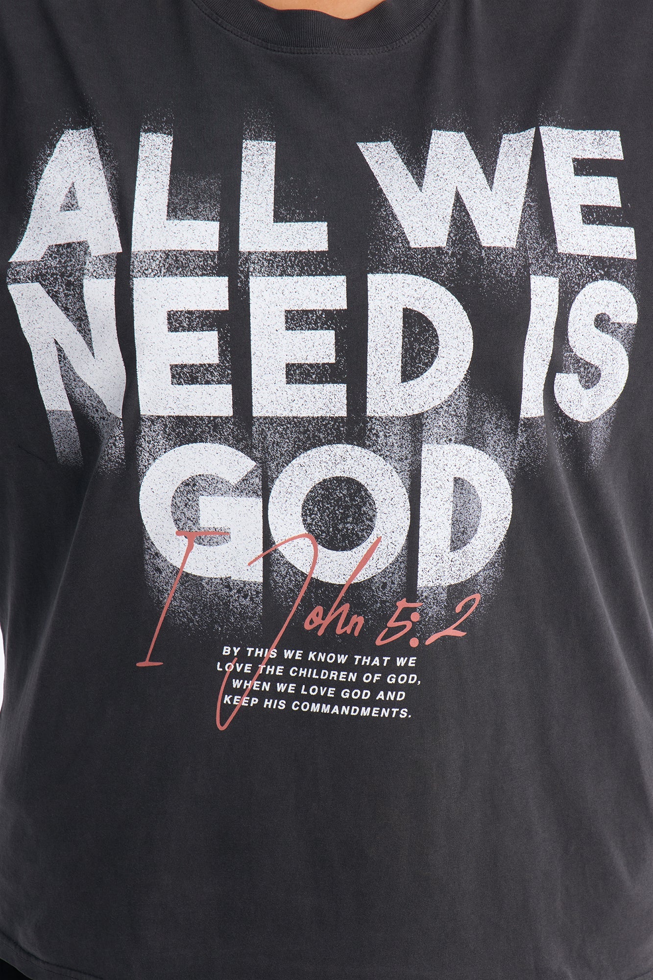 All We Need Is God Washed T-Shirt - Black