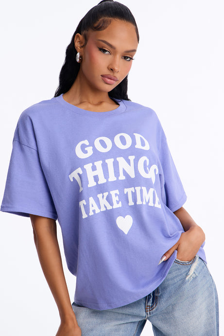 Good Things Take Time Tee
