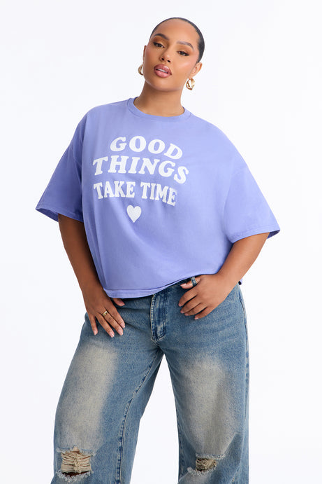Good Things Take Time Tee